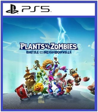 Plants Vs. Zombies: Битва За Нейборвиль (цифр версия PS5) RUS 1-2 игрока/Предложение действительно до 21.05.25
