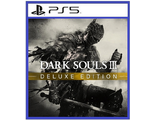 DARK SOULS III Deluxe Edition (цифр версия PS5 напрокат) RUS