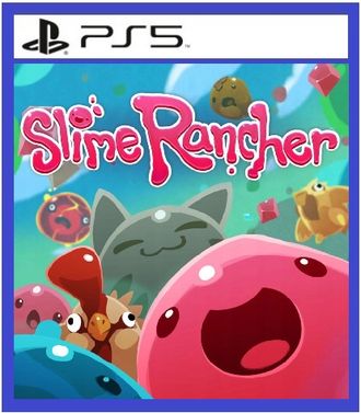 Slime Rancher (цифр версия PS5) RUS/Предложение действительно до 26.03.25