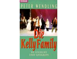 Die Kelly Family. Die Geschichte einer Supergruppe Иностранные книги о музыке, INTPRESSSHOP
