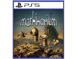 Machinarium (цифр версия PS5) RUS/Предложение действительно до 25.10.23