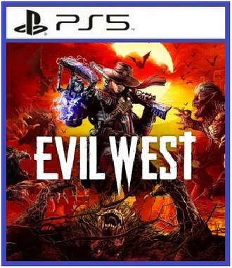 Evil West (цифр версия PS5) RUS/Предложение действительно до 16.08.23