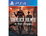 Sherlock Holmes: The Devil&#039;s Daughter (цифр версия PS4 напрокат) RUS