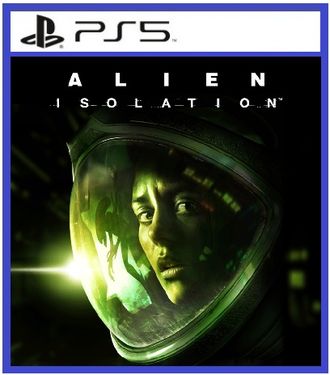 Alien: Isolation (цифр версия PS5) RUS