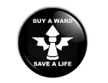 Значок или магнит &quot;Buy a ward save a life&quot; №2