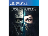 Dishonored 2 (цифр версия PS4 напрокат) RUS