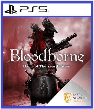 Bloodborne: Game of the Year Edition  (цифр версия PS5 напрокат) RUS