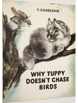 Charushin Y.Чарушин Ю. Why Tuppy doesn`t chase birds. Почему Тюпа не ловит птиц. На английском языке. М.: Прогресс. 1976г.