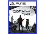 Delivery From The Pain (цифр версия PS5 напрокат) RUS