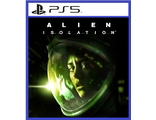 Alien: Isolation (цифр версия PS5 напрокат) RUS