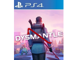 Dysmantle (цифр версия PS4 напрокат) RUS