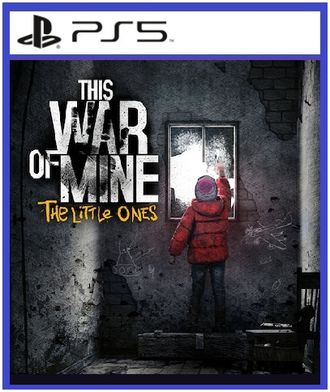 This War of Mine: The Little Ones (цифр версия PS5) RUS/Предложение действительно до 16.07.25