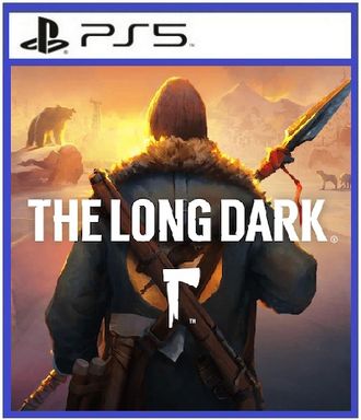 The Long Dark (цифр версия PS5 напрокат) RUS