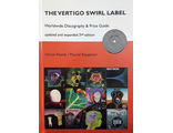 The Vertigo Swirl Label Worldwide Discography And Price Guide Updated And Expanded 2nd Edition ИНОСТ