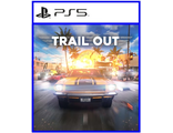 Trail Out (цифр версия PS5) RUS 1-4 игрока