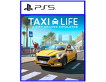 Taxi Life: A City Driving Simulator (цифр версия PS5) RUS/Предложение действительно до 21.01.26