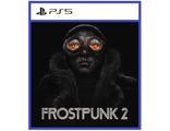 Frostpunk 2 (цифр версия PS5) RUS