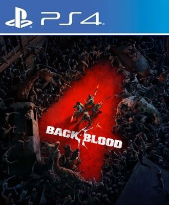 Back 4 Blood (цифр версия РS4) RUS/Предложение действительно до 16.08.23