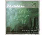 Abduktio &quot;Discography 2001-2004&quot; (Old Skool Kids Records)