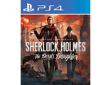 Sherlock Holmes: The Devil&#039;s Daughter (цифр версия PS4) RUS/Предложение действительно до 24.05.23