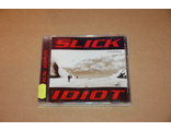 Slick Idiot 2002
