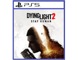 Dying Light 2 Stay Human (цифр версия PS5) RUS