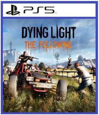 Dying Light: The Following (цифр версия PS5 напрокат) RUS