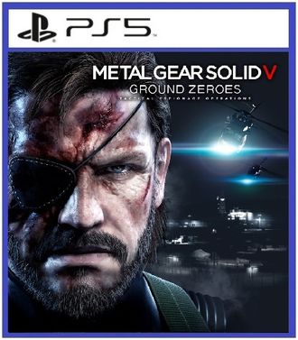 Metal Gear Solid V: Ground Zeroes (цифр версия PS5) RUS