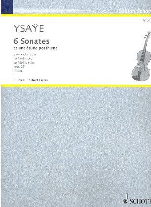 Ysaye, Eugène 6 sonates op.27 et une etude posthume für Violine solo