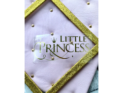 Надпись из термотрансферной пленки "Little princess". Цвет золото