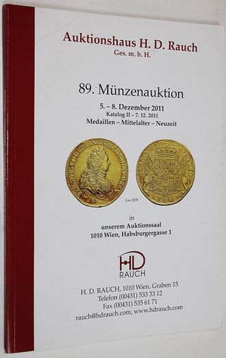 Auktionshaus H.D. Rauch. 89. Munzenauction. Medaillen – Mittelter - Neuzeit. 5-8  December 2011. Katalog II. Wien, 2011.