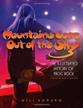 Mountains Come Out of the Sky. The Illustrated History of Prog Rock Иностранные книги о музыке, Musi