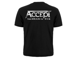 Футболка ACCEPT - Too Mean To Die