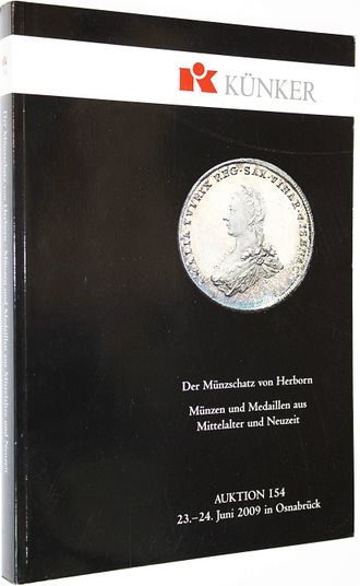Kunker. Auction 154. Der munzschatz von Herborn. Munzen und medaillen aus mittelalter und neuzeit. 23-24 July 2009. Osnabruk, 2009.