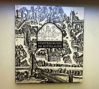 Stadtbaukunst im Mittelalter / Городское зодчество в средние века
