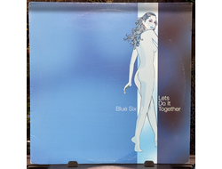 Blue Six - Lets Do It Together (2002) 12''