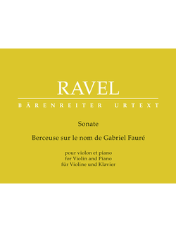 Ravel, Maurice Sonata / Berceuse sur le nom de Faur? for Violin and Piano