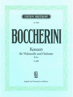 Boccherini. Konzert B-Dur G482 f?r Violoncello und Orchester f?r Violoncello und Klavier
