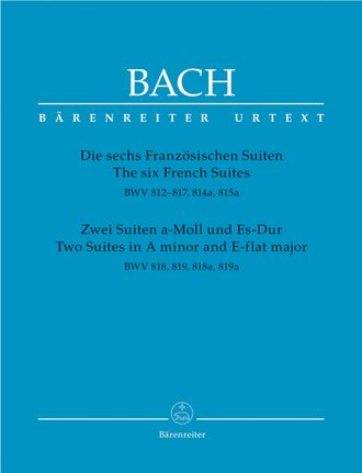 Bach, Johann Sebastian The Six French Suites / Two Suites in A minor and E-flat major BWV 812-819