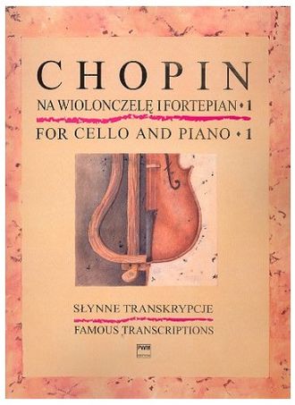 Chopin, Frédéric Famous transcriptions vol.1 for cello and piano