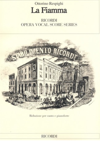Respighi, Ottorino La Fiamma opera vocal score