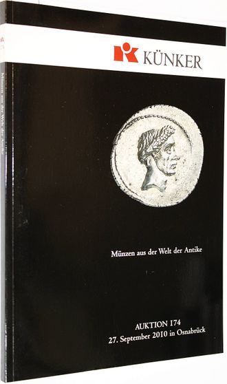 Kunker. Auction 174. Munzen und der Welt der Antike. 27 September 2010. Osnabruk, 2010.