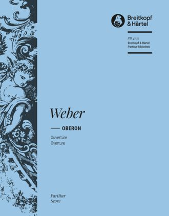 Carl Maria von Weber. Oberon