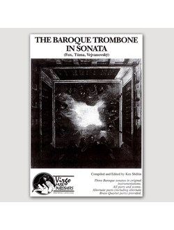 THE BAROQUE TROMBONE IN SONATA (Fux, Tuma, Vejanovsky) volume I