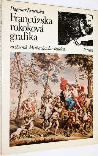 Dagmar Srnenska. Francuzska rokokova grafika zozbierok Mirbachovho palaca. Bratislava-Братислава: Tatran-татран. 1984г.