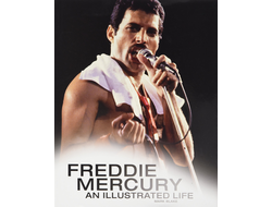 Книга Freddie Mercury An Illustrated Life Queen Book Иностранные книги о музыке, Music Book