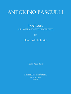 Antonino Pasculli (1842–1924) Fantasia on the Opera “Poliuto” by Donizetti edited by Omar Zoboli [ob,pno]