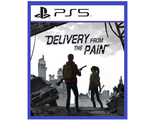 Delivery From The Pain (цифр версия PS5) RUS