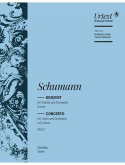 Robert Schumann (1810–1856)  Violin Concerto in D minor WoO 1 Urtext edited by Christian Rudolf Riedel [vl,orch]