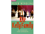 Die Kelly Family. Die Geschichte einer Supergruppe Иностранные книги о музыке, INTPRESSSHOP